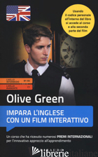 OLIVE GREEN. IMPARA L'INGLESE CON UN FILM INTERATTIVO. LIVELLO INTERMEDIO/AVANZA - 