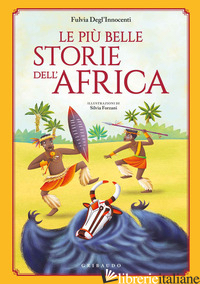 PIU' BELLE STORIE DELL'AFRICA. EDIZ. A COLORI (LE) - DEGL'INNOCENTI FULVIA