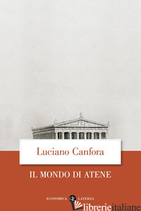 MONDO DI ATENE (IL) - CANFORA LUCIANO