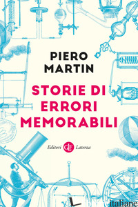 STORIE DI ERRORI MEMORABILI - MARTIN PIERO