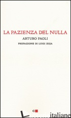PAZIENZA DEL NULLA (LA) - PAOLI ARTURO