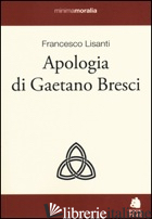 APOLOGIA DI GAETANO BRESCI - LISANTI FRANCESCO