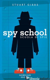 SPY SCHOOL. SCUOLA DI SPIE - GIBBS STUART