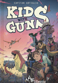 KIDS WITH GUNS. VOL. 1 - CAPITAN ARTIGLIO