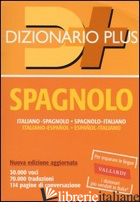 DIZIONARIO SPAGNOLO. ITALIANO-SPAGNOLO, SPAGNOLO-ITALIANO. EDIZ. BILINGUE - FAGGION PATRIZIA; SANTOS UNAMUNO ENRIQUE