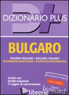 DIZIONARIO BULGARO. ITALIANO-BULGARO, BULGARO-ITALIANO - KOSTADINOVA GIRETTI N. (CUR.); MANZELLI G. (CUR.)
