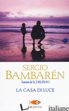 CASA DI LUCE (LA) - BAMBAREN SERGIO