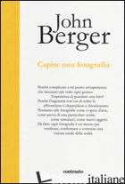 CAPIRE UNA FOTOGRAFIA - BERGER JOHN; DYER G. (CUR.)