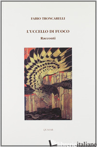 UCCELLO DI FUOCO (L') - TRONCARELLI FABIO