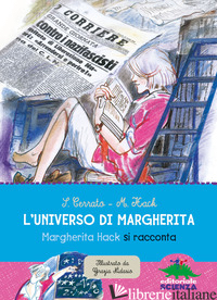 UNIVERSO DI MARGHERITA. MARGHERITA HACK SI RACCONTA (L') - CERRATO SIMONA; HACK MARGHERITA