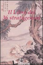LIBRO DEI 36 STRATAGEMMI (IL) - 