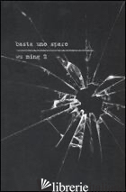 BASTA UNO SPARO. CON CD AUDIO - WU MING 2