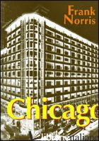 CHICAGO (LA FEBBRE DEL GRANO) - NORRIS FRANK