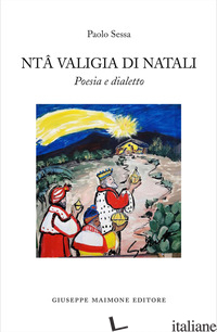 NTA VALIGIA DI NATALI. POESIA E DIALETTO - SESSA PAOLO