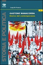 GASTONE MANACORDA. STORICO DEL CONTEMPORANEO - DI FRANCO LUIGI