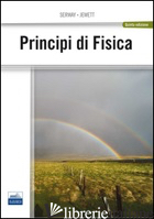 PRINCIPI DI FISICA - SERWAY RAYMOND A.; JEWETT JOHN W.; CATAUDELLA V. (CUR.)