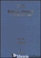 BIBBIA EBRAICA. AGIOGRAFI. TESTO EBRAICO A FRONTE - DISEGNI D. (CUR.)