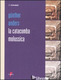 CATACOMBA MOLUSSICA (LA) - ANDERS GUNTHER