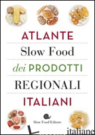 ATLANTE SLOW FOOD DEI PRODOTTI REGIONALI ITALIANI - 