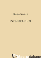 INTERREGNUM - NICOLETTI MARTINO