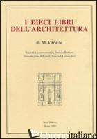 DIECI LIBRI DELL'ARCHITETTURA (RIST. ANAST. 1567) (I) - VITRUVIO POLLIONE MARCO