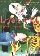 VAMPIRO CHE RIDE (IL) - MARUO SUEHIRO; PIZZUTO S. (CUR.)