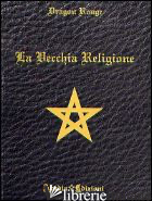 VECCHIA RELIGIONE (LA) - ROUGE DRAGON