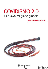 COVIDISMO 2.0. LA NUOVA RELIGIONE GLOBALE - NICOLETTI MARTINO