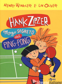 HANK ZIPZER MAGO SEGRETO DEL PING PONG. VOL. 9 - WINKLER HENRY; OLIVER LIN