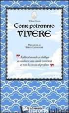 COME POTREMMO VIVERE - MORRIS WILLIAM; LATOUCHE SERGE