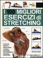 100 MIGLIORI ESERCIZI DI STRETCHING (I) - SEIJAS GUILLERMO