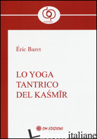 YOGA TANTRICO DEL KASMIR (LO) - BARET ERIC