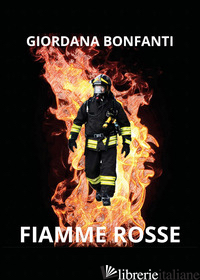 FIAMME ROSSE - BONFANTI GIORDANA