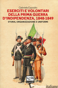 ESERCITI E VOLONTARI DELLA PRIMA GUERRA D'INDIPENDENZA, 1848-1849. STORIA, ORGAN