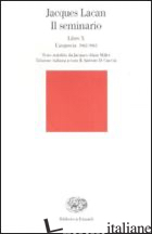 SEMINARIO. LIBRO X. L'ANGOSCIA 1962-1963 (IL) - LACAN JACQUES; DI CIACCIA A. (CUR.)