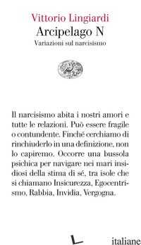 ARCIPELAGO N. VARIAZIONI SUL NARCISISMO - LINGIARDI VITTORIO