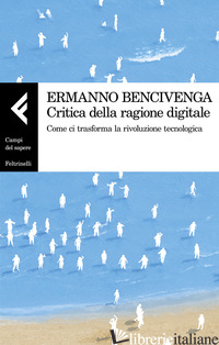 CRITICA DELLA RAGIONE DIGITALE - BENCIVENGA ERMANNO