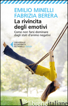RIVINCITA DEGLI EMOTIVI. COME NON FARSI DOMINARE DAGLI STATI D'ANIMO NEGATIVI (L - MINELLI EMILIO; BERERA FABRIZIA