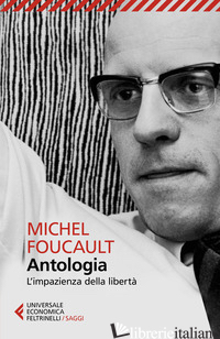 ANTOLOGIA. L'IMPAZIENZA DELLA LIBERTA' - FOUCAULT MICHEL; SORRENTINO V. (CUR.)
