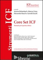 CORE SET ICF. MANUALE PER LA PRATICA CLINICA. CON CD-ROM - BICKENBACH JEROME - CIEZA ALARCOS - RAUCH ALEXANDRA - STUCKI GEROLD
