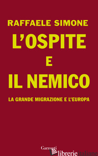 OSPITE E IL NEMICO. LA GRANDE MIGRAZIONE E L'EUROPA (L') - SIMONE RAFFAELE