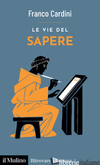 VIE DEL SAPERE (LE) - CARDINI FRANCO