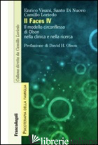 FACES IV. IL MODELLO CIRCONFLESSO DI OLSON NELLA CLINICA E NELLA RICERCA (IL) - VISANI ENRICO; DI NUOVO SANTO; LORIEDO CAMILLO