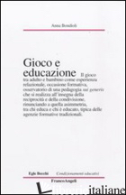 GIOCO E EDUCAZIONE - BONDIOLI ANNA