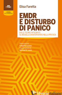 EMDR E DISTURBO DI PANICO. DALLE TEORIE INTEGRATE AL MODELLO DI INTERVENTO NELLA - FARETTA ELISA