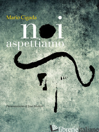 NOI ASPETTIAMO - CIGADA MARIO