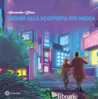 SICURI ALLA SCOPERTA DEI MEDIA - ULIANO ALESSANDRA