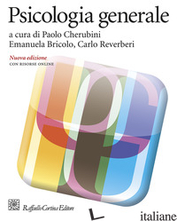 PSICOLOGIA GENERALE. NUOVA EDIZ. CON CONTENUTO DIGITALE PER DOWNLOAD E ACCESSO O - CHERUBINI P. (CUR.); BRICOLO E. (CUR.); REVERBERI C. (CUR.)