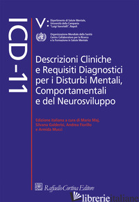 ICD-11. DESCRIZIONI CLINICHE E REQUISITI DIAGNOSTICI PER I DISTURBI MENTALI, COM - MAJ M. (CUR.); GALDERISI S. (CUR.); FIORILLO A. (CUR.); MUCCI A. (CUR.); ORGANIZ