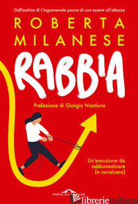 RABBIA. UN'EMOZIONE DA ADDOMESTICARE (E CAVALCARE) - MILANESE ROBERTA